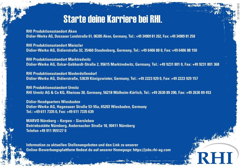 : +49 6406 88 0, Fax: +49 6406 88 150 RHI Produktionsstandort Marktredwitz Didier-Werke AG, Oskar-Gebhardt-Straße 2, 95615 Marktredwitz, Germany, Tel.