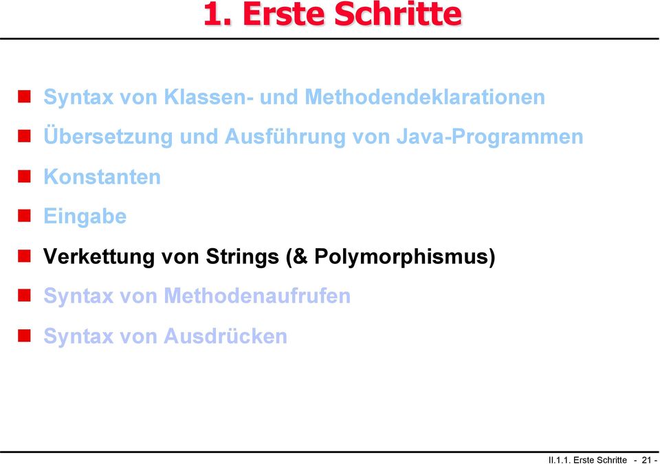 Eingabe n Verkettung von Strings (& Polymorphismus) n Syntax von