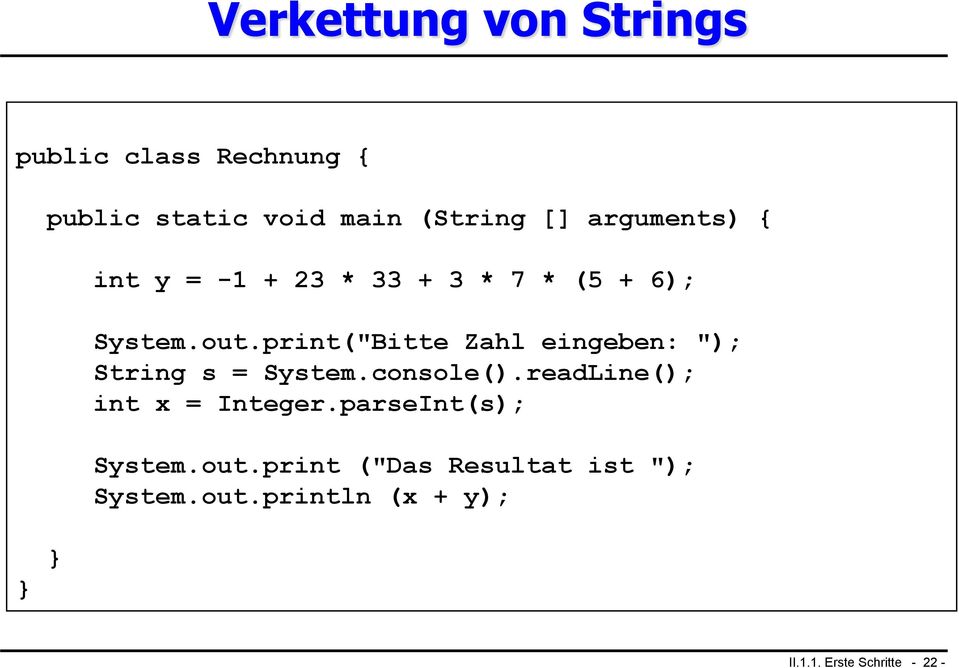 print("Bitte Zahl eingeben: "); String s = System.console().