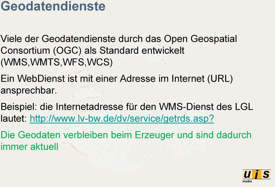 ansprechbar. Beispiel: die Internetadresse für den WMS-Dienst des LGL lautet: http://www.