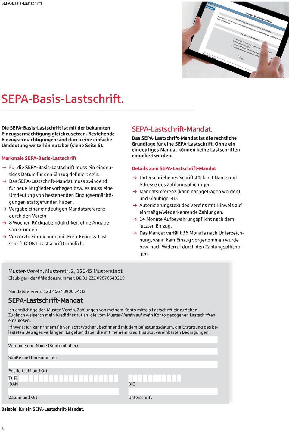 Merkmale SEPA-Basis-Lastschrift B Für die SEPA-Basis-Lastschrift muss ein eindeutiges Datum für den Einzug definiert sein.