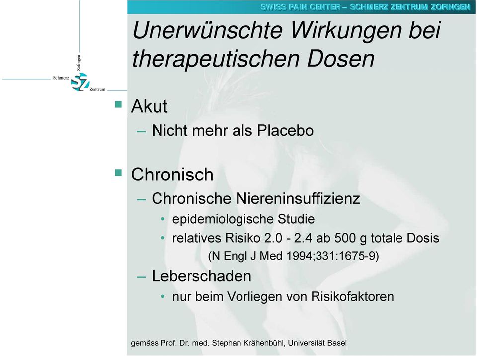 0-2.4 ab 500 g totale Dosis Leberschaden (N Engl J Med 1994;331:1675-9) nur beim