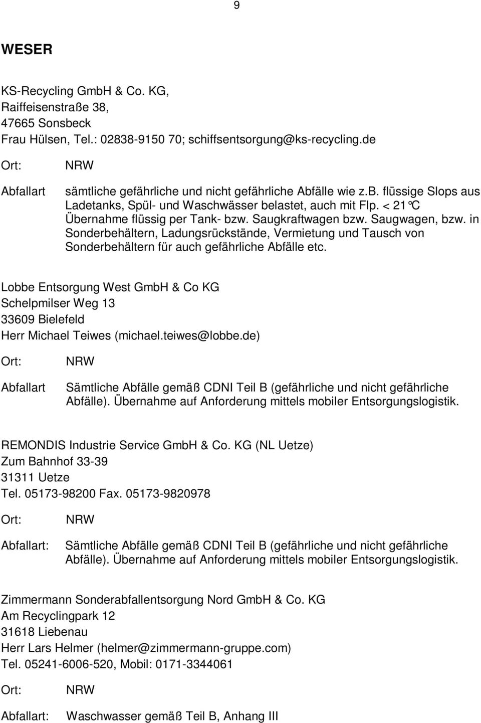 05173-98200 Fax. 05173-9820978 Zimmermann Sonderabfallentsorgung Nord GmbH & Co.