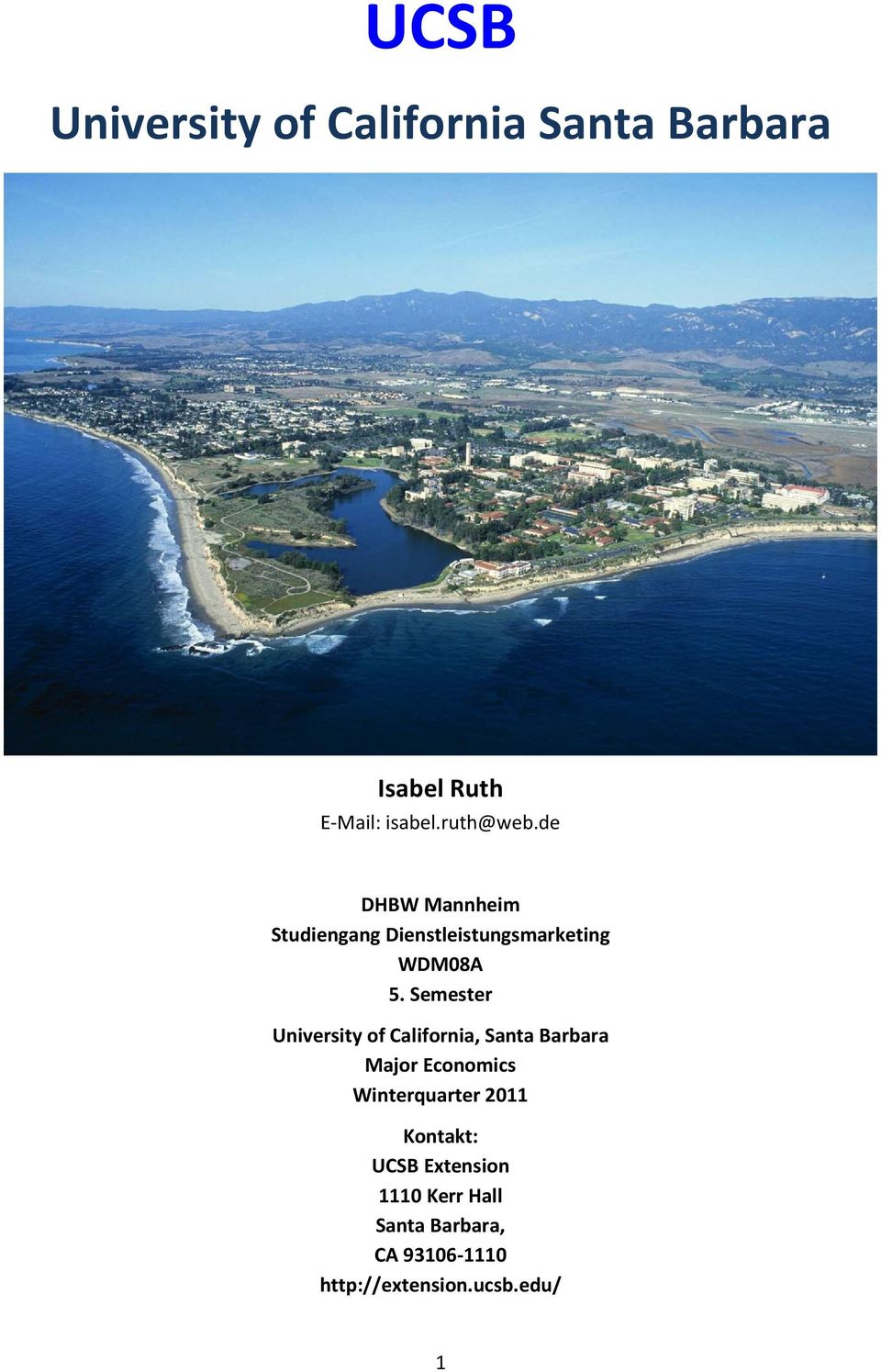 Semester University of California, Santa Barbara Major Economics Winterquarter