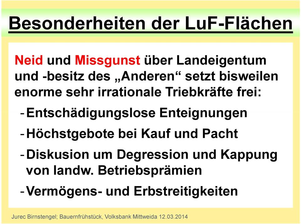 -Entschädigungslose Enteignungen -Höchstgebote bei Kauf und Pacht -Diskusion