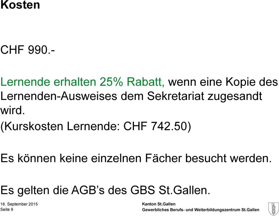 Lernenden-Ausweises dem Sekretariat zugesandt wird.