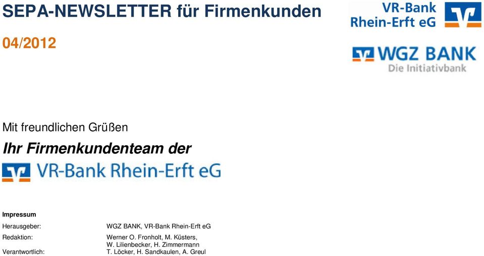 BANK, VR-Bank Rhein-Erft eg Werner O. Fronholt, M.