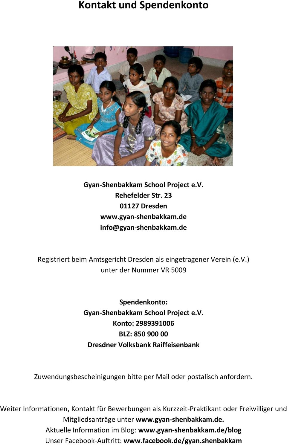 ) unter der Nummer VR 5009 Spendenkonto: Gyan-Shenbakkam School Project e.v.