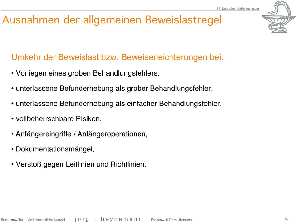 als grober Behandlungsfehler, unterlassene Befunderhebung als einfacher Behandlungsfehler,