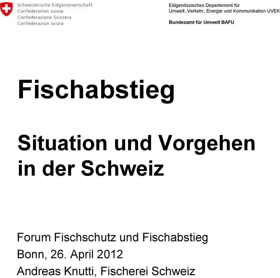 Fischabstieg Situation und Vorgehen in der Schweiz Forum