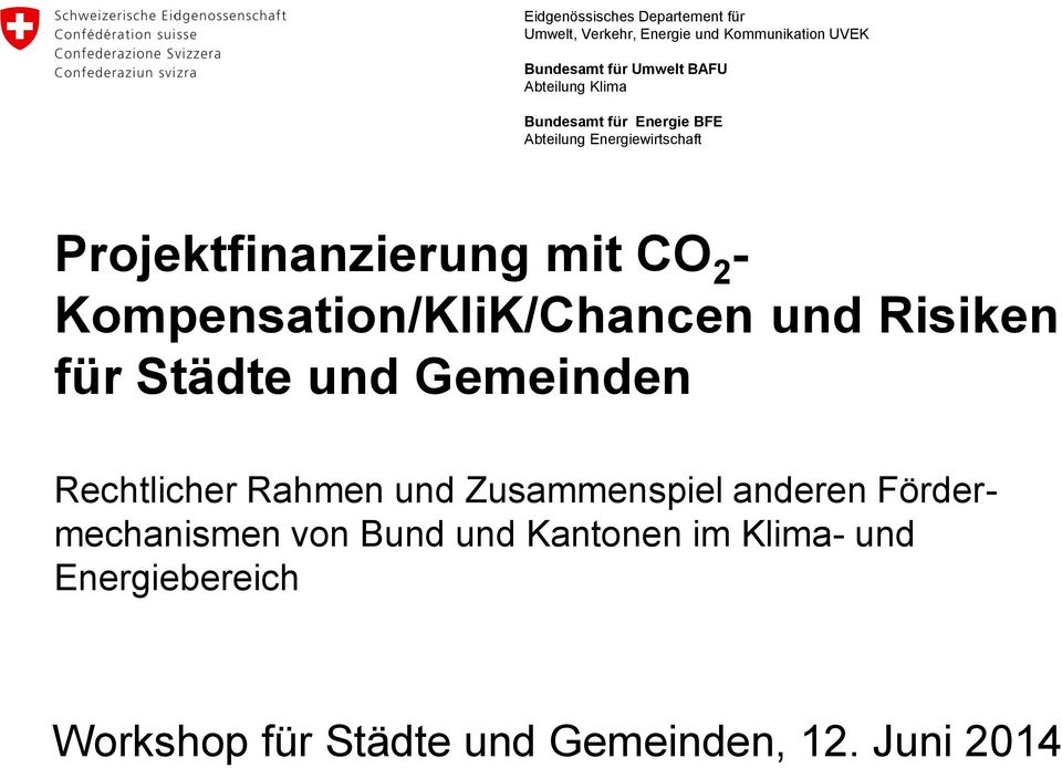 Kompensation/KliK/Chancen und Risiken für Städte und Gemeinden Rechtlicher Rahmen und Zusammenspiel anderen