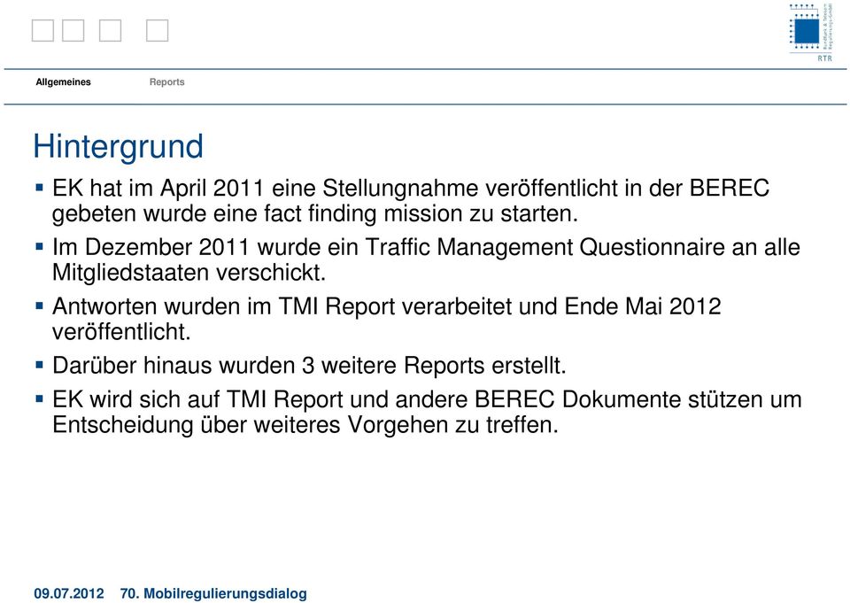 Antworten wurden im TMI Report verarbeitet und Ende Mai 2012 veröffentlicht.