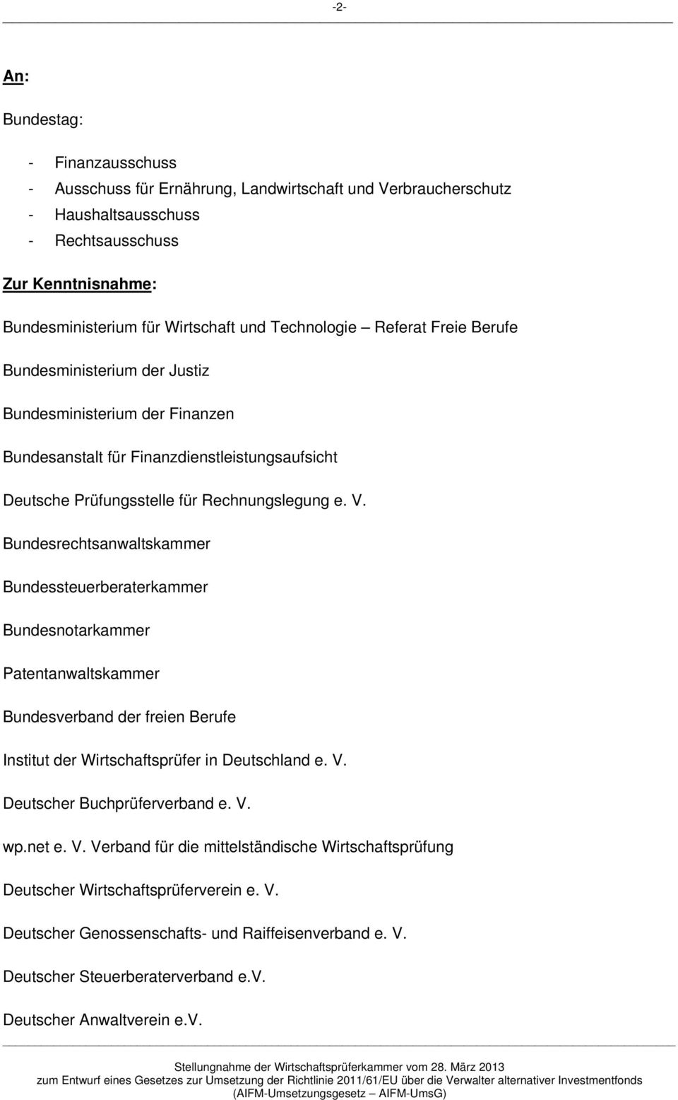 Bundesrechtsanwaltskammer Bundessteuerberaterkammer Bundesnotarkammer Patentanwaltskammer Bundesverband der freien Berufe Institut der Wirtschaftsprüfer in Deutschland e. V.