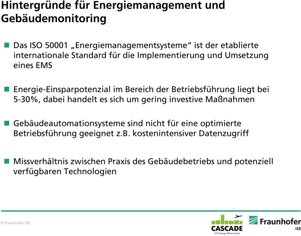 dabei handelt es sich um gering investive Maßnahmen Gebäudeautomationsysteme sind nicht für eine optimierte Betriebsführung