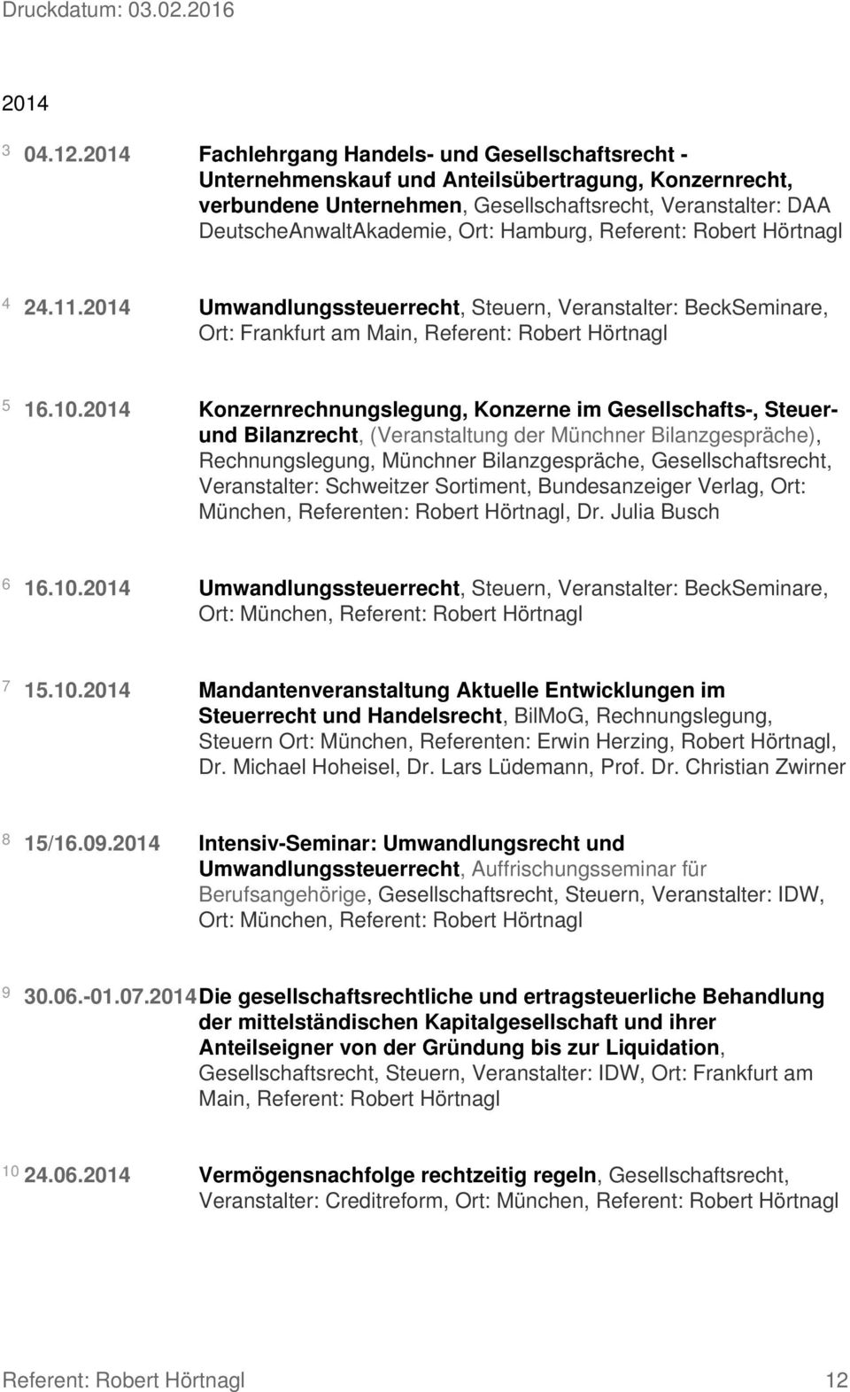2014 Konzernrechnungslegung, Konzerne im Gesellschafts-, Steuerund Bilanzrecht, (Veranstaltung der Münchner Bilanzgespräche), Rechnungslegung, Münchner Bilanzgespräche, Gesellschaftsrecht,