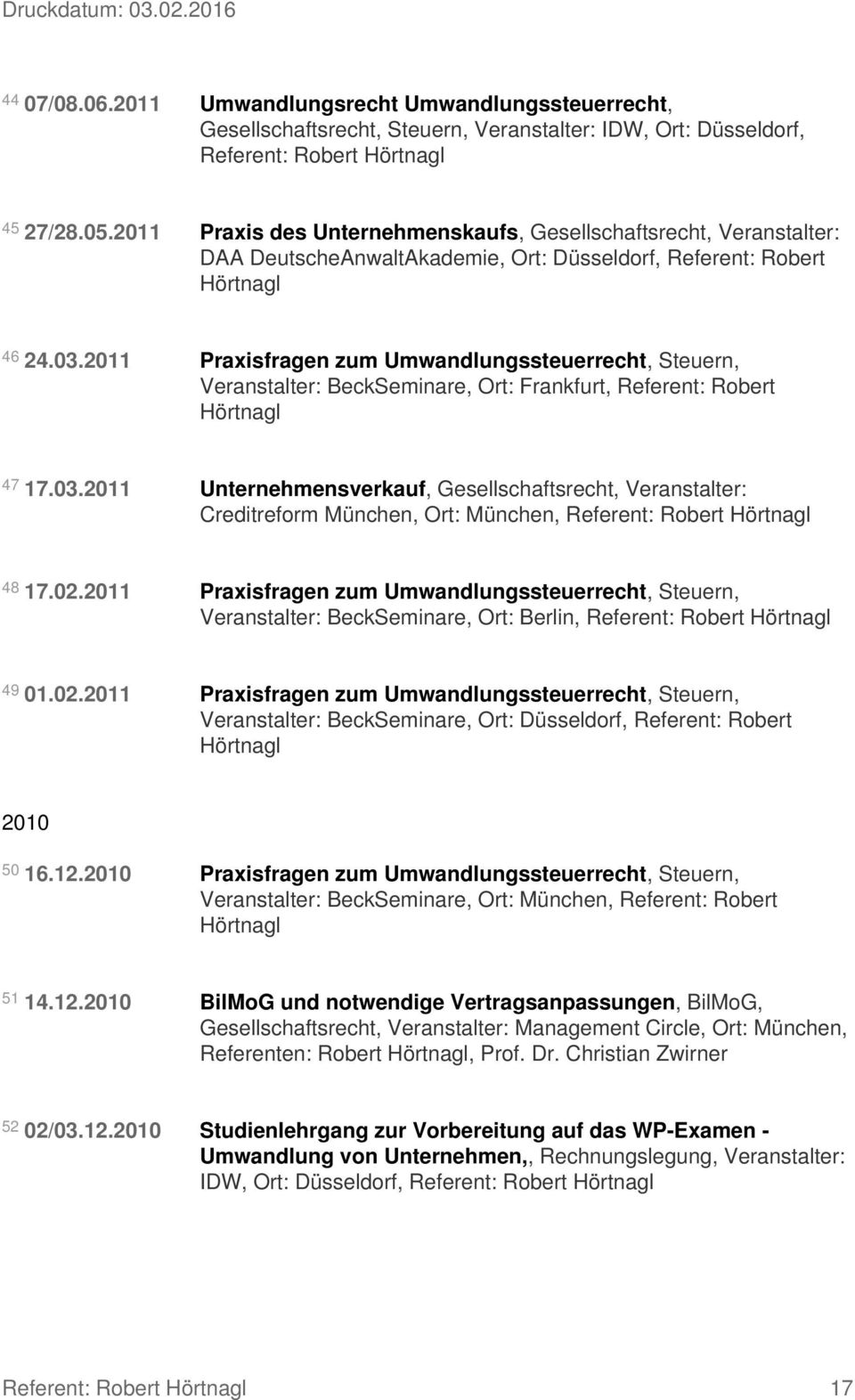 2011 Praxisfragen zum Umwandlungssteuerrecht, Steuern, Veranstalter: BeckSeminare, Ort: Frankfurt, Referent: Robert 47 17.03.