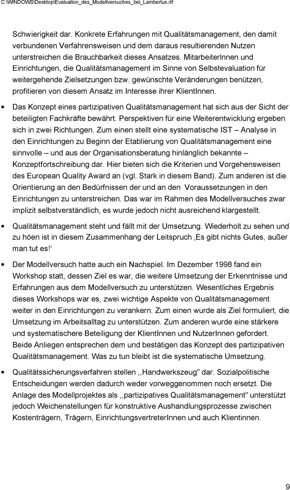 gewünschte Veränderungen benützen, profitieren von diesem Ansatz im Interesse ihrer KlientInnen.