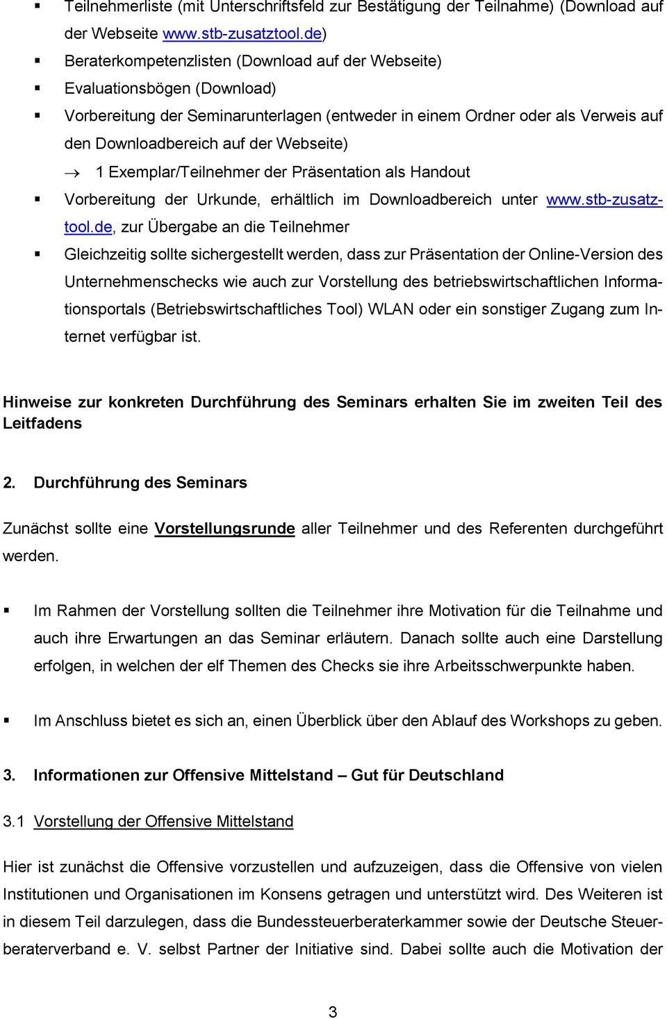 Webseite) 1 Exemplar/Teilnehmer der Präsentation als Handout Vorbereitung der Urkunde, erhältlich im Downloadbereich unter www.stb-zusatztool.