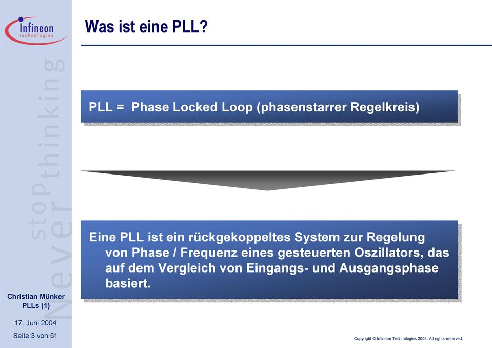 5 Eine PLL ist ein rückgekoppeltes System zur Regelung von