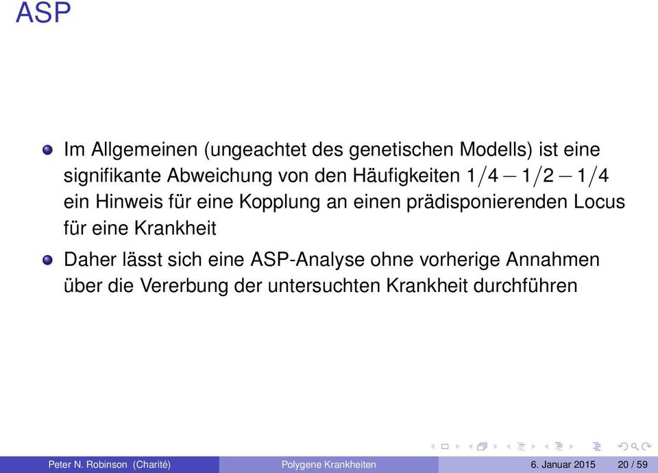 Krankheit Daher lässt sich eine ASP-Analyse ohne vorherige Annahmen über die Vererbung der