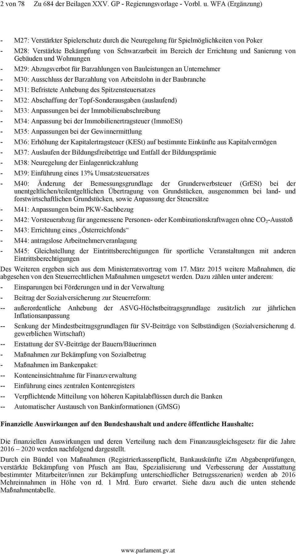 Gebäuden und Wohnungen - M29: Abzugsverbot für Barzahlungen von Bauleistungen an Unternehmer - M30: Ausschluss der Barzahlung von Arbeitslohn in der Baubranche - M31: Befristete Anhebung des