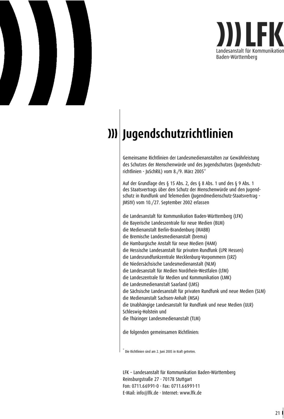 1 des Staatsvertrags über den Schutz der Menschenwürde und den Jugendschutz in Rundfunk und Telemedien (Jugendmedienschutz-Staatsvertrag - JMStV) vom 10./27.