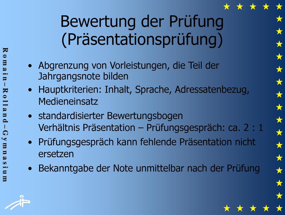 Medieneinsatz standardisierter Bewertungsbogen Verhältnis Präsentation Prüfungsgespräch: ca.