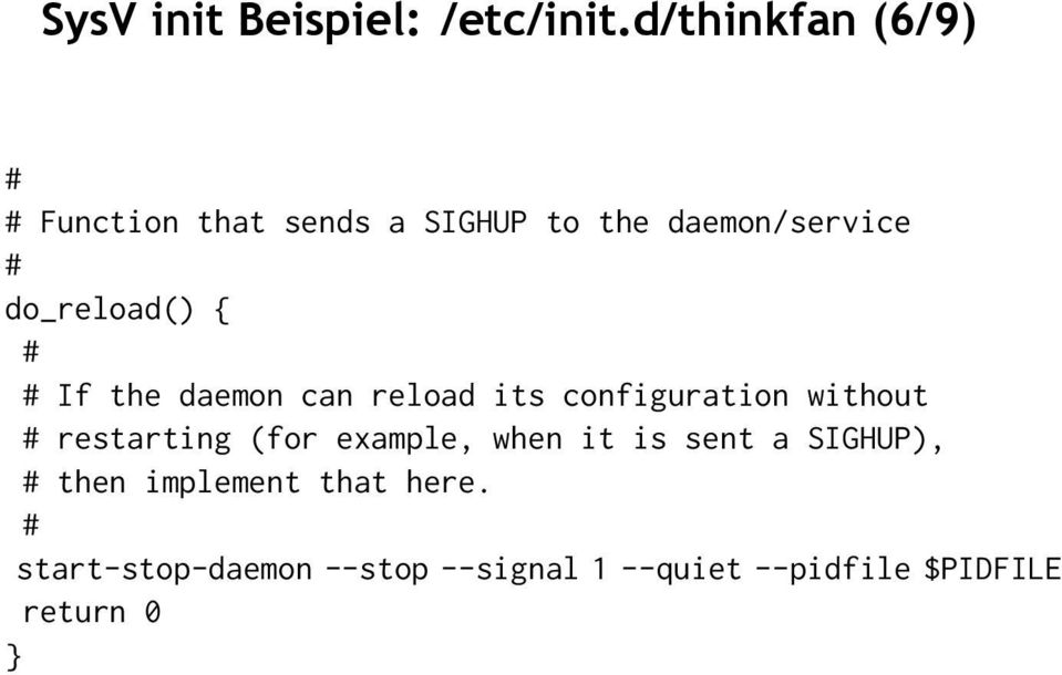 do_reload() { # # If the daemon can reload its configuration without # restarting
