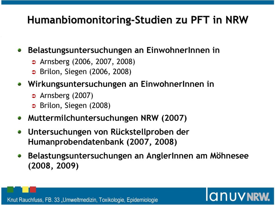 (2007) Brilon, Siegen (2008) Muttermilchuntersuchungen NRW (2007) Untersuchungen von Rückstellproben