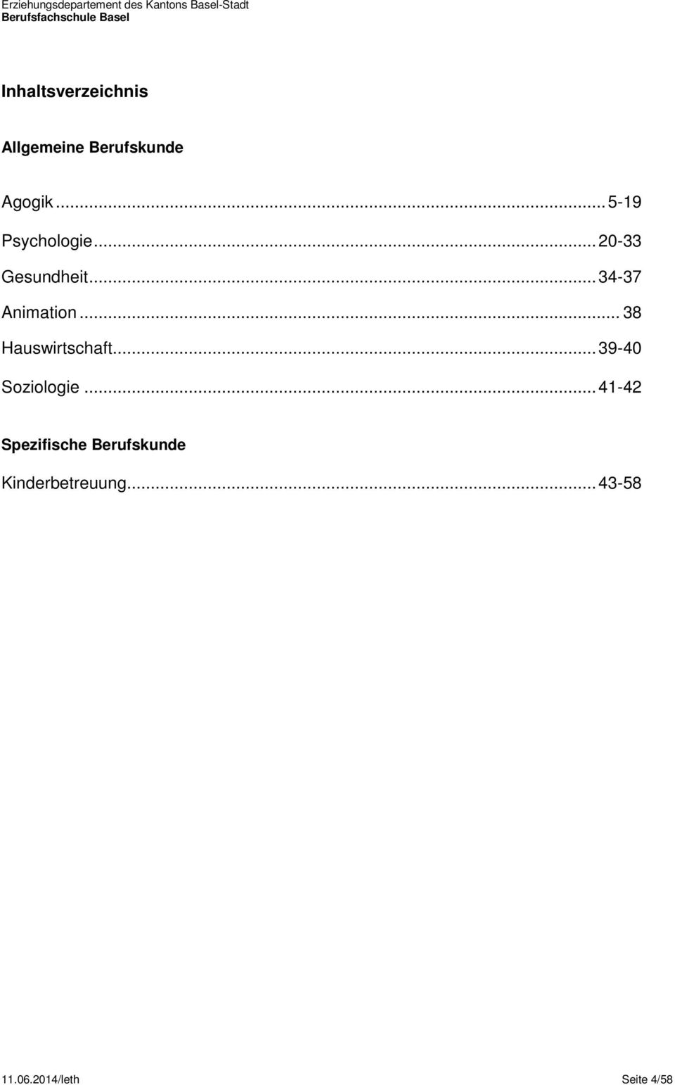 .. 38 Hauswirtschaft... 39-40 Soziologie.