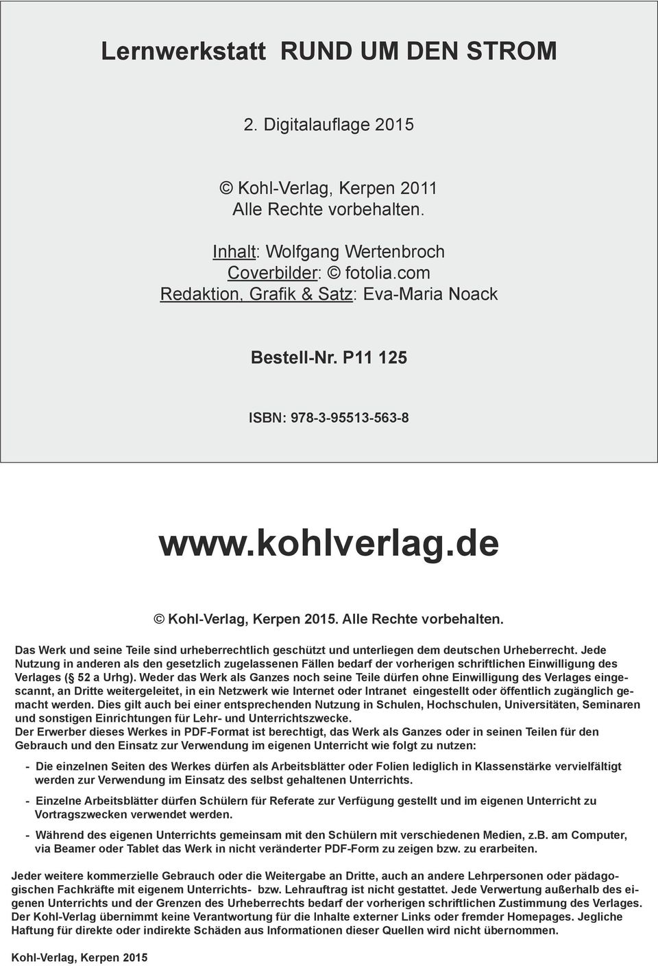 Das Werk und seine Teile sind urheberrechtlich geschützt und unterliegen dem deutschen Urheberrecht.