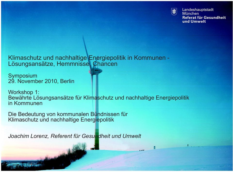 November 2010, Berlin Workshop 1: Bewährte Lösungsansätze für Klimaschutz und nachhaltige
