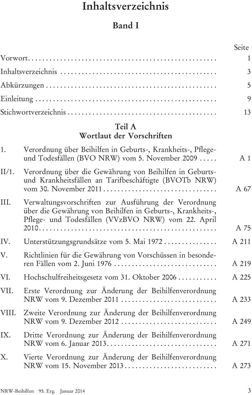 Verordnung über die Gewährung von Beihilfen in Geburtsund Krankheitsfällen an Tarifbeschäftigte (BVOTb NRW) vom 30. November 2011... A 67 III.