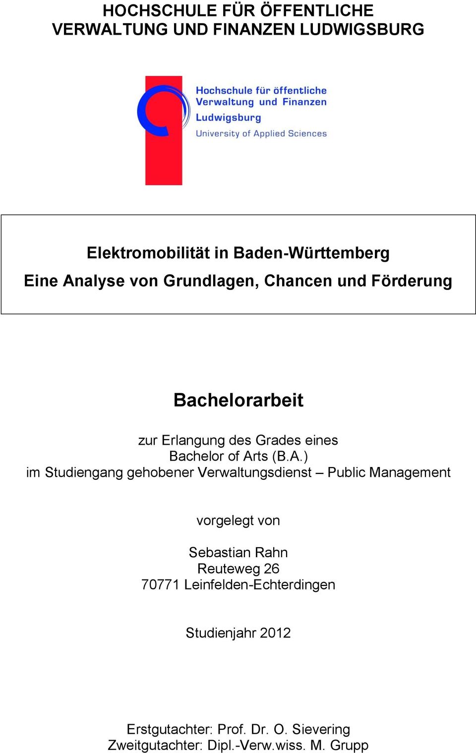 A.) im Studiengang gehobener Verwaltungsdienst Public Management vorgelegt von Sebastian Rahn Reuteweg 26 70771