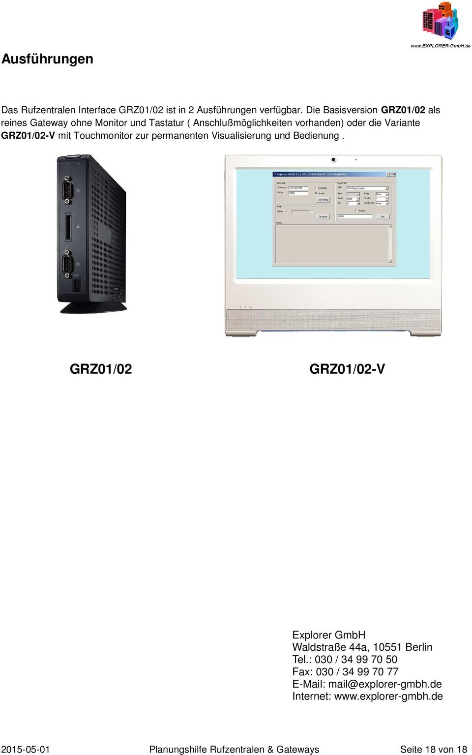 GRZ01/02-V mit Touchmonitor zur permanenten Visualisierung und Bedienung.