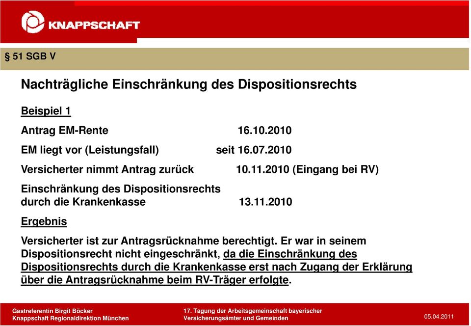 2010 (Eingang bei RV) Einschränkung des Dispositionsrechts durch die Krankenkasse 13.11.