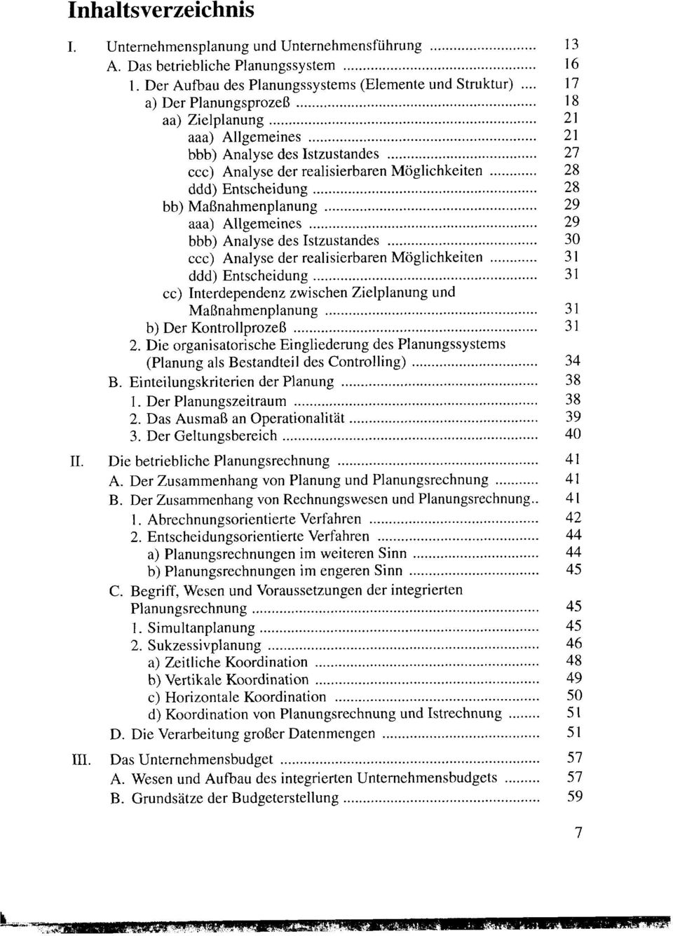 .. bb) Maßnahmenplanung... aaa) Allgemeines... bbb) Analyse des Istzustandes... ccc) Analyse der realisierbaren Möglichkeiten... ddd) Entscheidung.