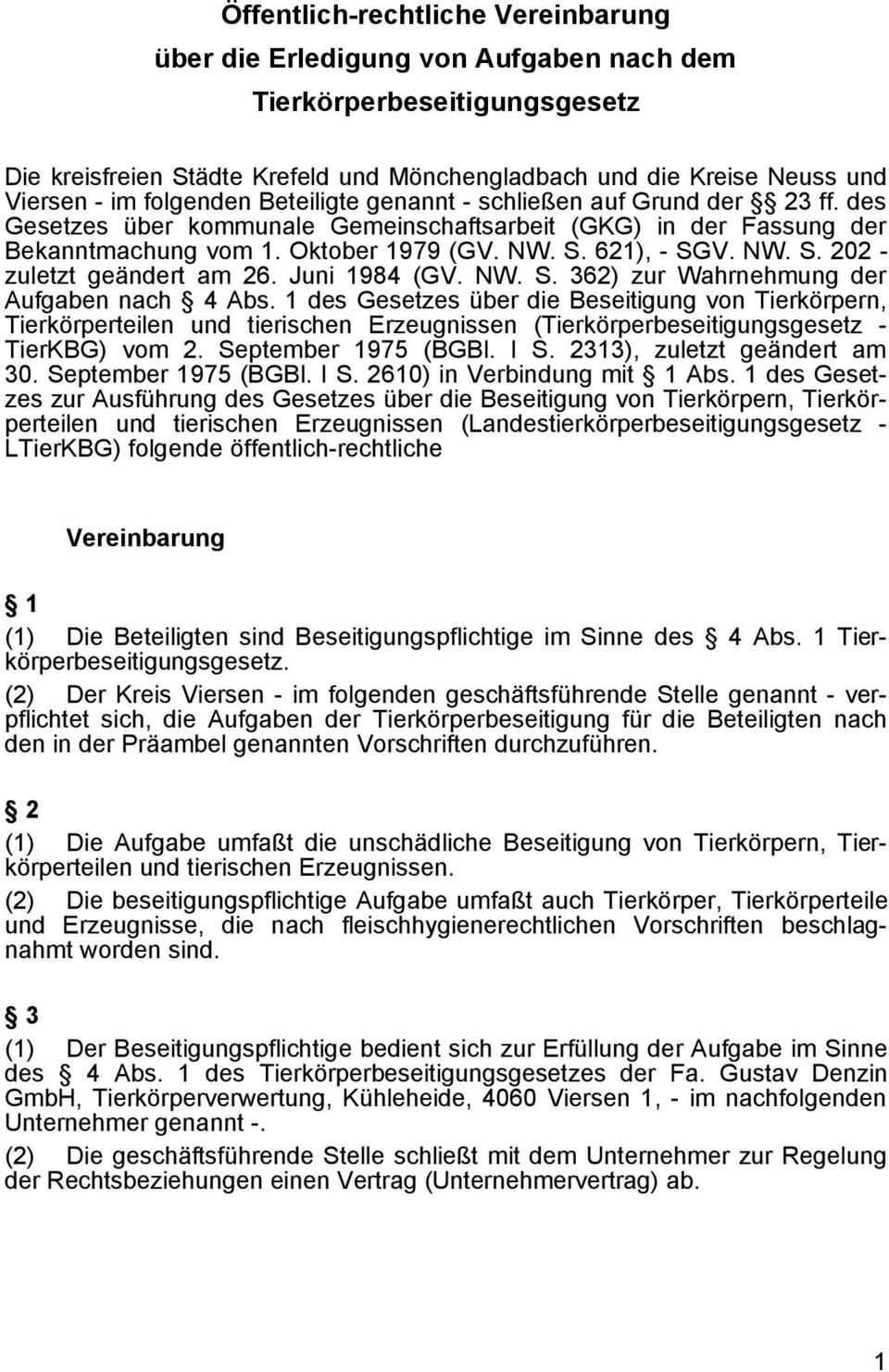 621), - SGV. NW. S. 202 - zuletzt geändert am 26. Juni 1984 (GV. NW. S. 362) zur Wahrnehmung der Aufgaben nach 4 Abs.