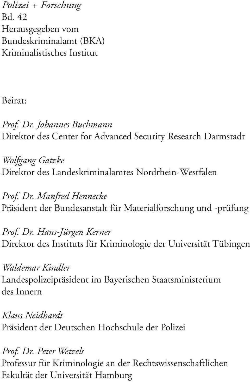 Manfred Hennecke Präsident der Bundesanstalt für Materialforschung und -prüfung Prof. Dr.