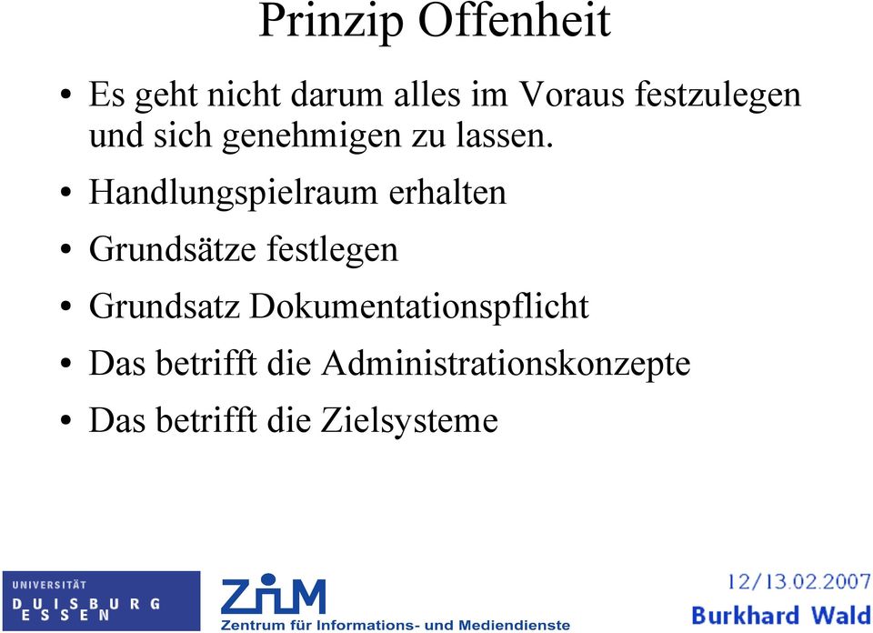 Handlungspielraum erhalten Grundsätze festlegen Grundsatz