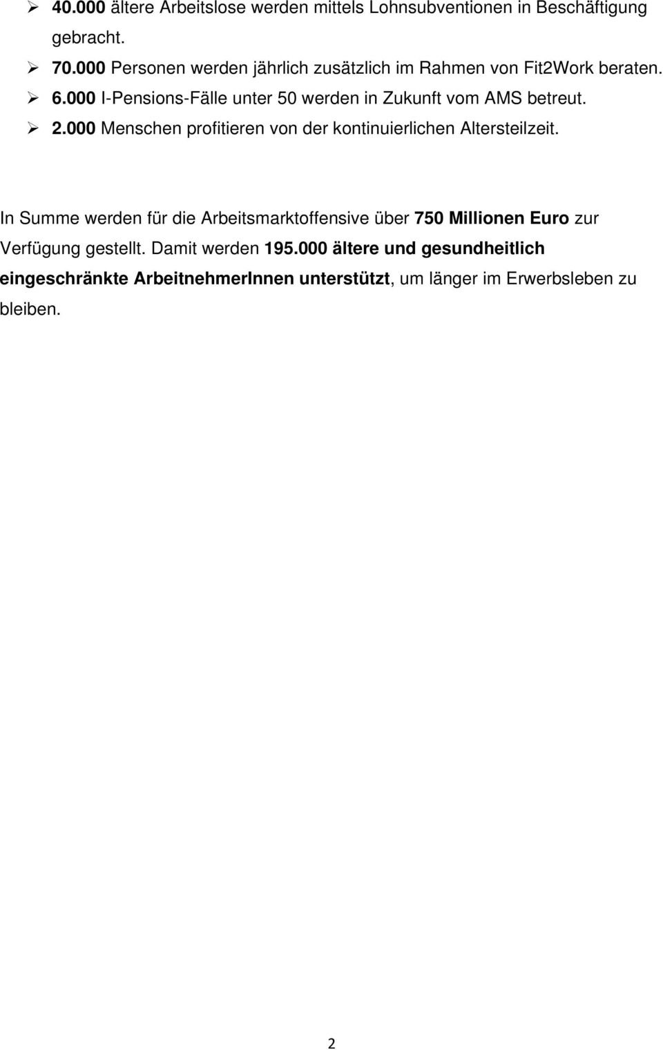 000 I-Pensions-Fälle unter 50 werden in Zukunft vom AMS betreut. 2.