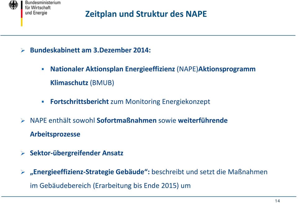 Fortschrittsbericht zum Monitoring Energiekonzept NAPE enthält sowohl Sofortmaßnahmen sowie