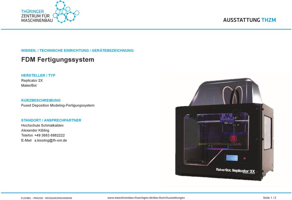Replicator 2X MakerBot KURZBESCHREIBUNG Fused Deposition Modeling-Fertigungssystem