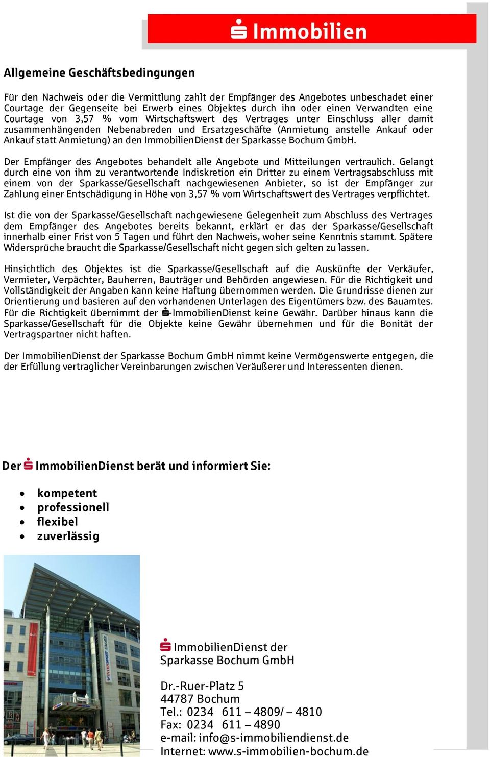Anmietung) an den ImmobilienDienst der Sparkasse Bochum GmbH. Der Empfänger des Angebotes behandelt alle Angebote und Mitteilungen vertraulich.