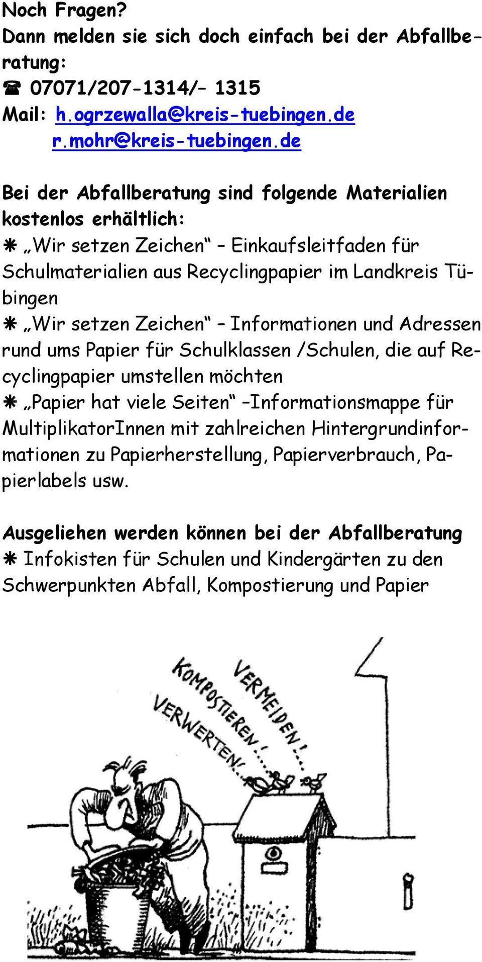 Zeichen Informationen und Adressen rund ums Papier für Schulklassen /Schulen, die auf Recyclingpapier umstellen möchten Papier hat viele Seiten Informationsmappe für MultiplikatorInnen mit