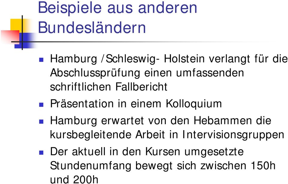 Kolloquium Hamburg erwartet von den Hebammen die kursbegleitende Arbeit in