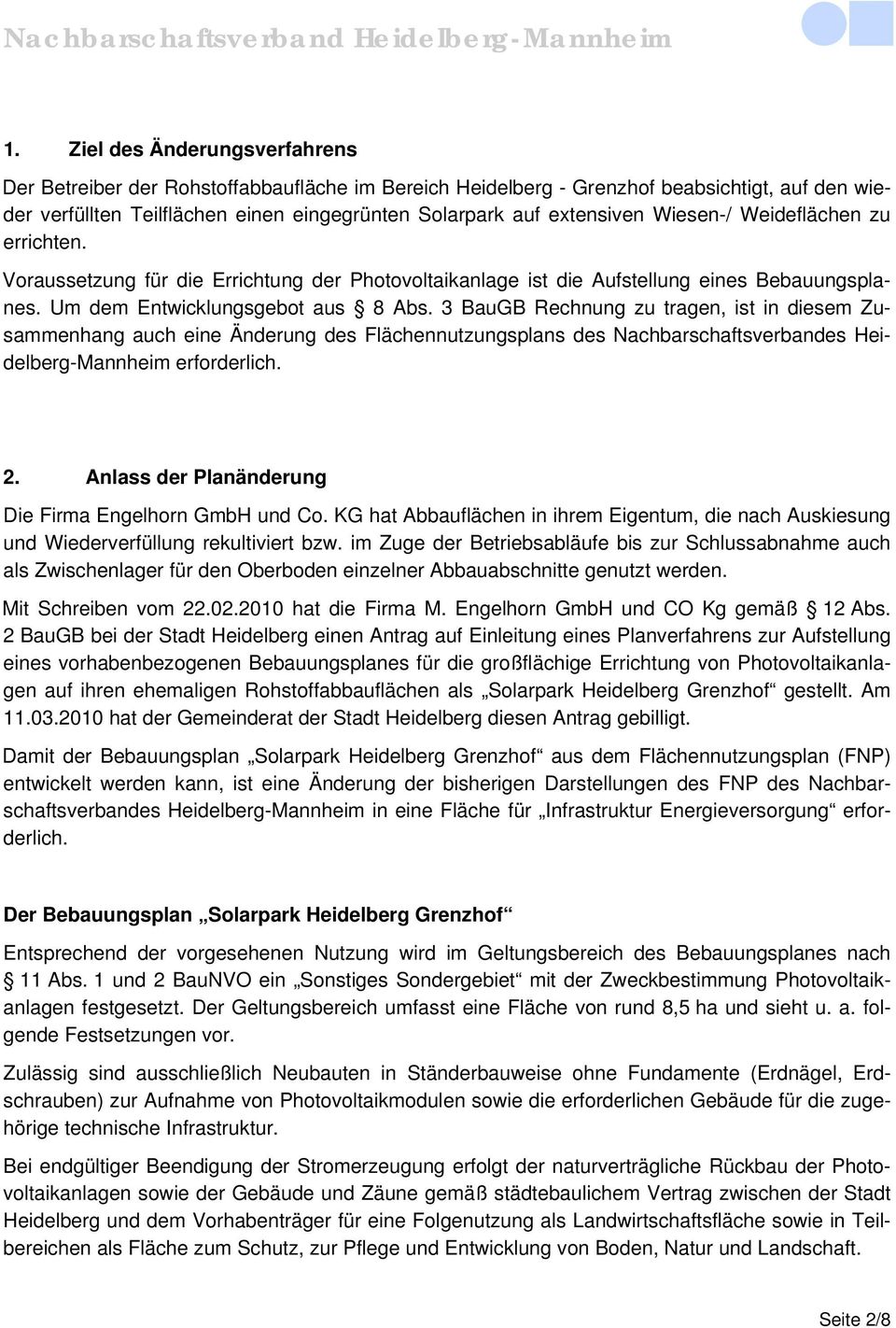 3 BauGB Rechnung zu tragen, ist in diesem Zusammenhang auch eine Änderung des Flächennutzungsplans des Nachbarschaftsverbandes Heidelberg-Mannheim erforderlich. 2.