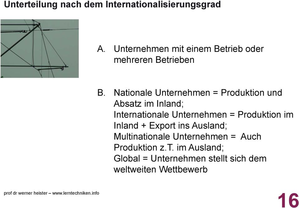 Nationale Unternehmen = Produktion und Absatz im Inland; Internationale Unternehmen =