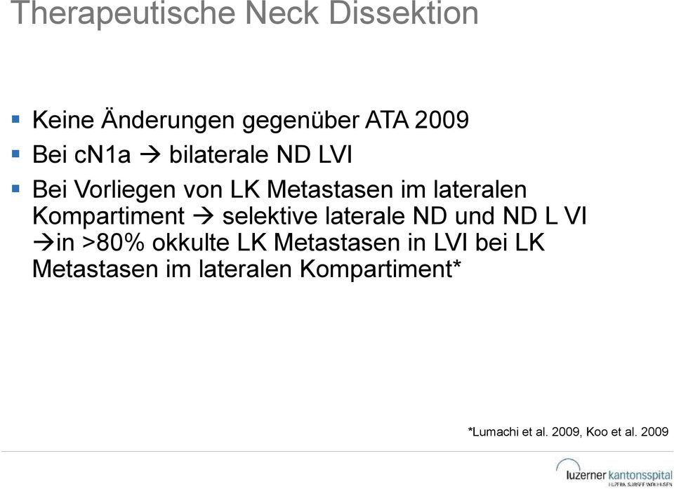 selektive laterale ND und ND L VI in >80% okkulte LK Metastasen in LVI bei