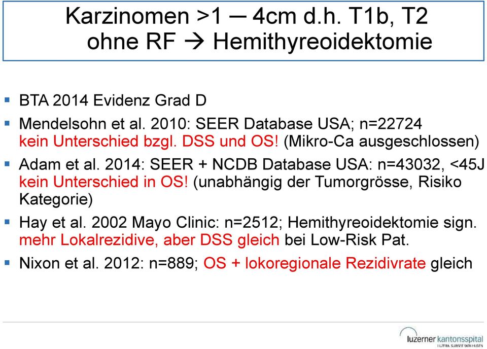 2014: SEER + NCDB Database USA: n=43032, <45J kein Unterschied in OS!